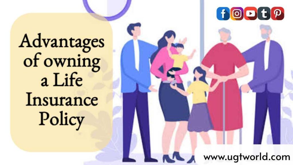 Advantages of owning life insurance policy